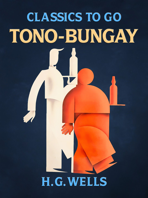 Title details for Tono-Bungay by H. G. Wells - Wait list